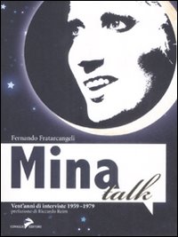 Mina_Talk_Vent`anni_Di_Interviste_1959-1979_-Fratarcangeli_Fernando